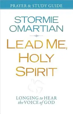 Guíame, Espíritu Santo Guía de estudio y oración: Anhelo de oír la voz de Dios - Lead Me, Holy Spirit Prayer & Study Guide: Longing to Hear the Voice of God