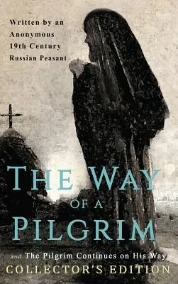 El Camino de un Peregrino y El Peregrino Continúa su Camino: Edición Coleccionista - The Way of a Pilgrim and The Pilgrim Continues on His Way: Collector's Edition