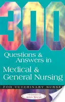 300 preguntas y respuestas sobre enfermería médica y general para enfermeros veterinarios - 300 Questions and Answers in Medical and General Nursing for Veterinary Nurses