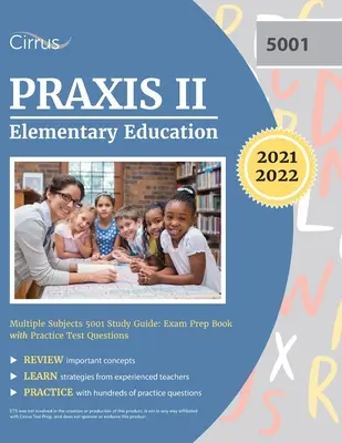 Praxis II Educación Primaria Múltiples Materias 5001 Guía de Estudio: Exam Prep Book with Practice Test Questions - Praxis II Elementary Education Multiple Subjects 5001 Study Guide: Exam Prep Book with Practice Test Questions