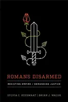 Romanos desarmados: Resistir al Imperio, exigir justicia - Romans Disarmed: Resisting Empire, Demanding Justice