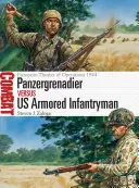 Panzergrenadier Vs US Armored Infantryman: Teatro de Operaciones Europeo 1944 - Panzergrenadier Vs US Armored Infantryman: European Theater of Operations 1944