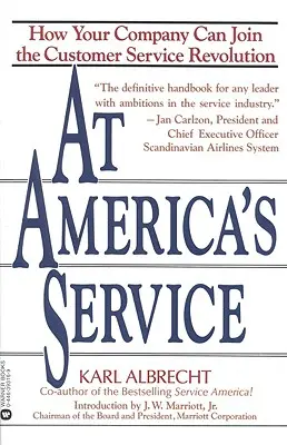 Al servicio de América: Cómo su empresa puede unirse a la revolución del servicio al cliente - At America's Service: How Your Company Can Join the Customer Service Revolution