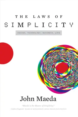 Las leyes de la simplicidad: Diseño, tecnología, empresa, vida - The Laws of Simplicity: Design, Technology, Business, Life