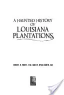 Historia embrujada de las plantaciones de Luisiana - A Haunted History of Louisiana Plantations