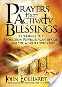 Oraciones que Activan Bendiciones: Experimente la Protección, el Poder y el Favor de Dios para Usted y sus Seres Queridos - Prayers That Activate Blessings: Experience the Protection, Power & Favor of God for You & Your Loved Ones