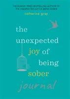 El inesperado placer de estar sobrio Diario - Unexpected Joy of Being Sober Journal