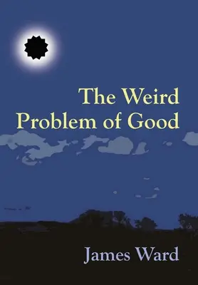 El extraño problema del bien - The Weird Problem of Good