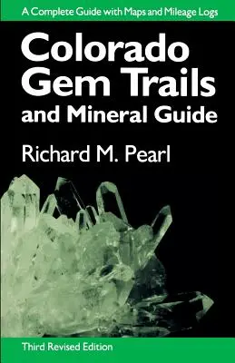 Colorado Gem Trails: Y Guía de Minerales - Colorado Gem Trails: And Mineral Guide