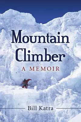 Escalador de montañas: Memorias - Mountain Climber: A Memoir