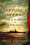 El infierno de Neptuno: La marina estadounidense en Guadalcanal - Neptune's Inferno: The U.S. Navy at Guadalcanal