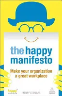 Manifiesto feliz: Haga de su organización un gran lugar de trabajo - Happy Manifesto: Make Your Organization a Great Workplace