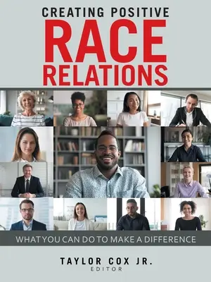 Crear relaciones raciales positivas: Qué puede hacer usted para marcar la diferencia - Creating Positive Race Relations: What You Can Do to Make a Difference