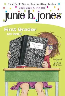 Junie B. Jones nº 18: Primer curso (¡por fin!) - Junie B. Jones #18: First Grader (at Last!)