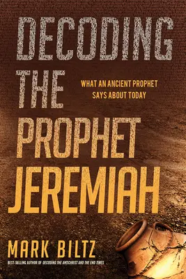 Descifrando al profeta Jeremías: Lo que un antiguo profeta dice sobre la actualidad - Decoding the Prophet Jeremiah: What an Ancient Prophet Says about Today