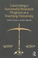 Cómo lanzar con éxito un programa de investigación en una universidad docente - Launching a Successful Research Program at a Teaching University