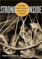 Strong Inside: Perry Wallace y la colisión entre raza y deporte en el Sur - Strong Inside: Perry Wallace and the Collision of Race and Sports in the South