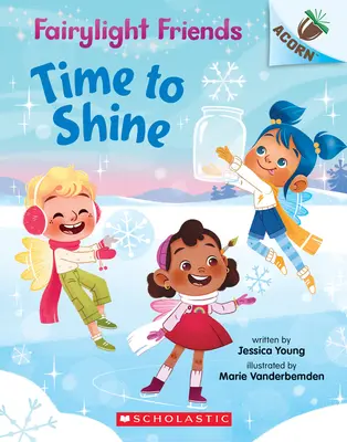 Tiempo de brillar: Un libro de bellotas (Fairylight Friends #2), 2 - Time to Shine: An Acorn Book (Fairylight Friends #2), 2