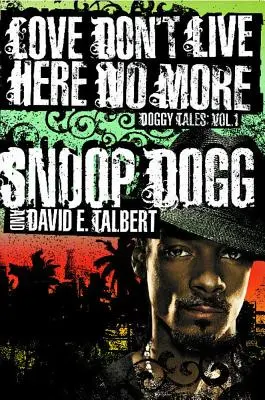 El Amor Ya No Vive Aquí: Libro Uno de Doggy Tales - Love Don't Live Here No More: Book One of Doggy Tales