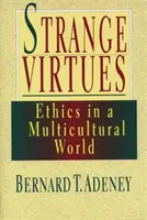 Virtudes extrañas: la ética en perspectiva multicultural - Strange Virtues: Ethics in Multicultural Perspective