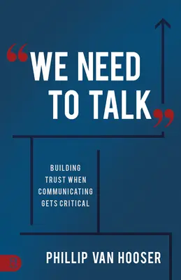 Tenemos que hablar: Cómo generar confianza cuando la comunicación se vuelve crítica - We Need to Talk: Building Trust When Communicating Gets Critical