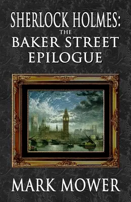 Sherlock Holmes - El Epílogo de la Calle Baker - Sherlock Holmes - The Baker Street Epilogue