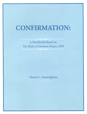 Cuaderno de Confirmación basado en el Libro de Oración Común de 1979 - Confirmation Workbook Based on the 1979 Book of Common Prayer