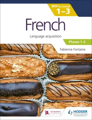 Francés para el Ib Myp 1-3 (Emergente/Fases 1-2): Myp por conceptos - French for the Ib Myp 1-3 (Emergent/Phases 1-2): Myp by Concept