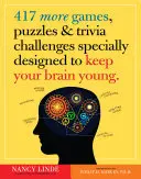 417 Más juegos, puzzles y trivialidades especialmente diseñados para mantener tu cerebro joven - 417 More Games, Puzzles & Trivia Challenges Specially Designed to Keep Your Brain Young