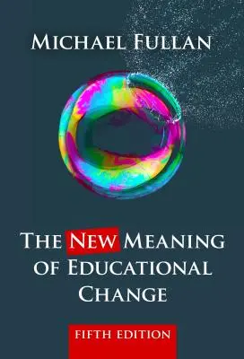 El nuevo significado del cambio educativo - The New Meaning of Educational Change