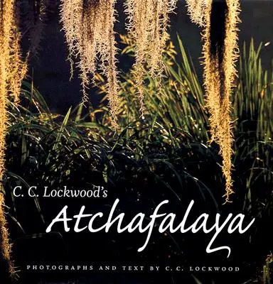 C. Atchafalaya de C. Lockwood - C. C. Lockwood's Atchafalaya