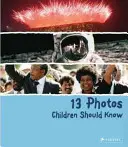 13 fotografías que los niños deberían conocer - 13 Photos Children Should Know