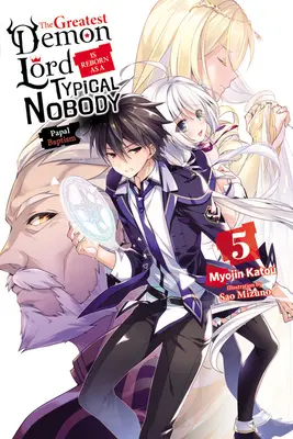 El Gran Señor de los Demonios Renace como un Típico Don Nadie, Vol. 5 (Novela Ligera) - The Greatest Demon Lord Is Reborn as a Typical Nobody, Vol. 5 (Light Novel)