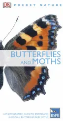 Mariposas y polillas - Guía fotográfica de las mariposas y polillas británicas y europeas - Butterflies and Moths - A Photographic Guide to British and European Butterflies and Moths
