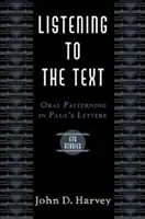 Escuchar el texto: El patrón oral en las cartas de Pablo - Listening to the Text: Oral Patterning in Paul's Letters