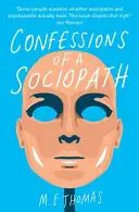 Confesiones de un sociópata: Una vida pasada ocultándose a plena vista - Confessions of a Sociopath - A Life Spent Hiding In Plain Sight