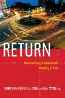 Retorno: La nacionalización de la movilidad transnacional en Asia - Return: Nationalizing Transnational Mobility in Asia