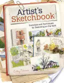 Cuaderno de bocetos del artista: Ejercicios y técnicas para dibujar sobre el terreno - Artist's Sketchbook: Exercises and Techniques for Sketching on the Spot