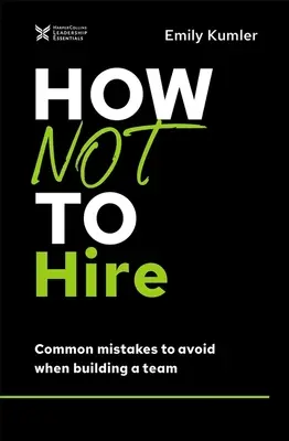 Cómo no contratar: Errores comunes que hay que evitar al formar un equipo - How Not to Hire: Common Mistakes to Avoid When Building a Team