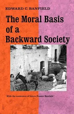 La base moral de una sociedad atrasada - The Moral Basis of a Backward Society