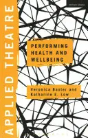 Teatro aplicado: Interpretar la salud y el bienestar - Applied Theatre: Performing Health and Wellbeing