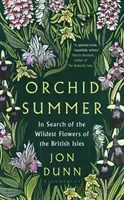 Verano de orquídeas: en busca de las flores más silvestres de las Islas Británicas - Orchid Summer - In Search of the Wildest Flowers of the British Isles