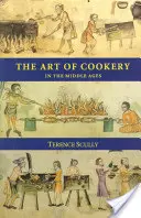 El arte de la cocina en la Edad Media - The Art of Cookery in the Middle Ages