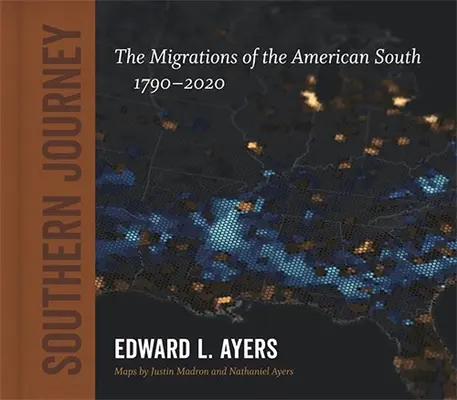Viaje al Sur: Las migraciones del Sur de Estados Unidos, 1790-2020 - Southern Journey: The Migrations of the American South, 1790-2020