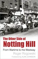 El otro lado de Notting Hill: De la guerra a la autopista del Oeste - The Other Side of Notting Hill: From Wartime to the Westway