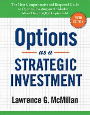 Las opciones como inversión estratégica: Quinta edición - Options as a Strategic Investment: Fifth Edition