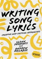Escribir letras de canciones: Un enfoque creativo y crítico - Writing Song Lyrics: A Creative and Critical Approach