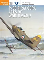 P-39 Airacobra Ases de la Segunda Guerra Mundial - P-39 Airacobra Aces of World War 2