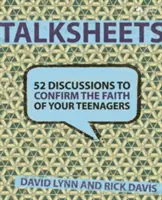 Fichas para confirmar la fe de sus adolescentes: 52 debates listos para usar - Talksheets to Confirm the Faith of Your Teenagers: 52 Ready-To-Use Discussions