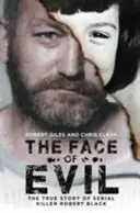 El rostro del mal: la verdadera historia del asesino en serie Robert Black - The Face of Evil: The True Story of the Serial Killer, Robert Black